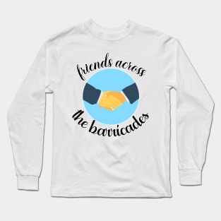 Friends Across The Barricades Long Sleeve T-Shirt